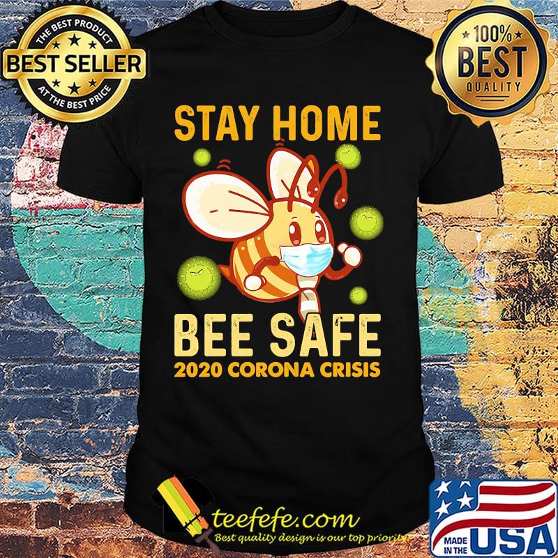 Stay Home Bee Safe 2020 Corona Criss Face Mask Shirt