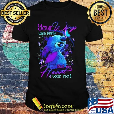Stitch and butterflies matter awareness your wings were ready but my heart was not shirt