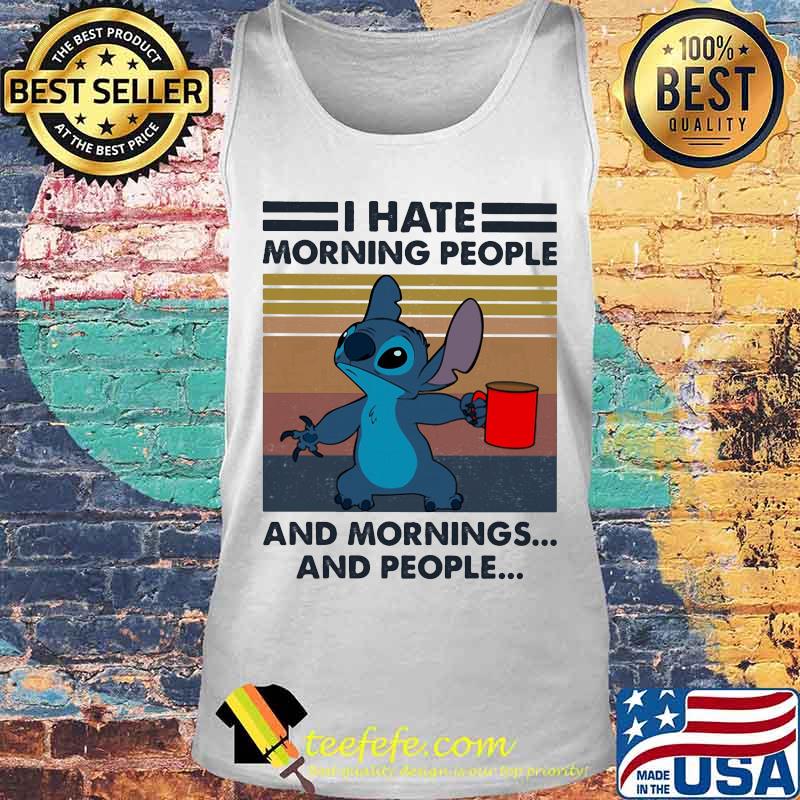 Stitch i hate morning people and mornings and people vintage retro s Tank top Stitch i hate morning people and mornings and people vintage retro s Tank top