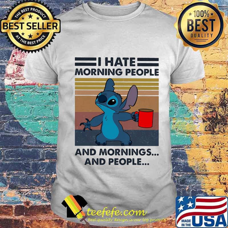 Stitch i hate morning people and mornings and people vintage retro shirt