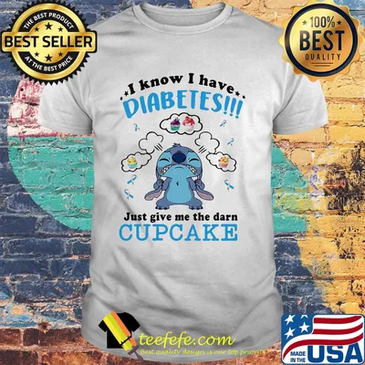 Stitch i know i have diabetes just give me the darn cupcake stars shirt