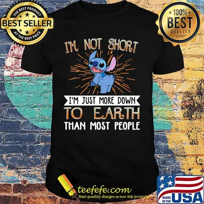 Stitch i'm not short i'm just more down to earth than most people shirt