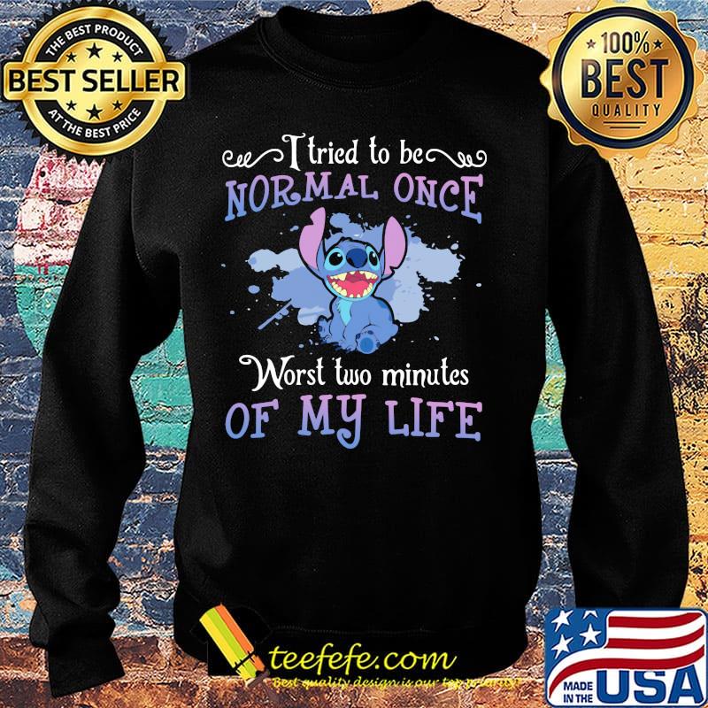 Stitch i tried to be normal once worst two minutes of my life s Sweater Stitch i tried to be normal once worst two minutes of my life s Sweater