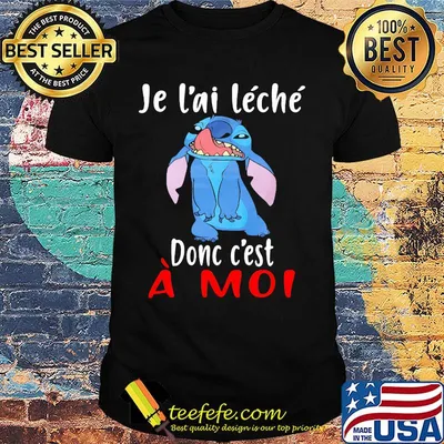 Stitch je l'ai leche donc c'est a moi shirt