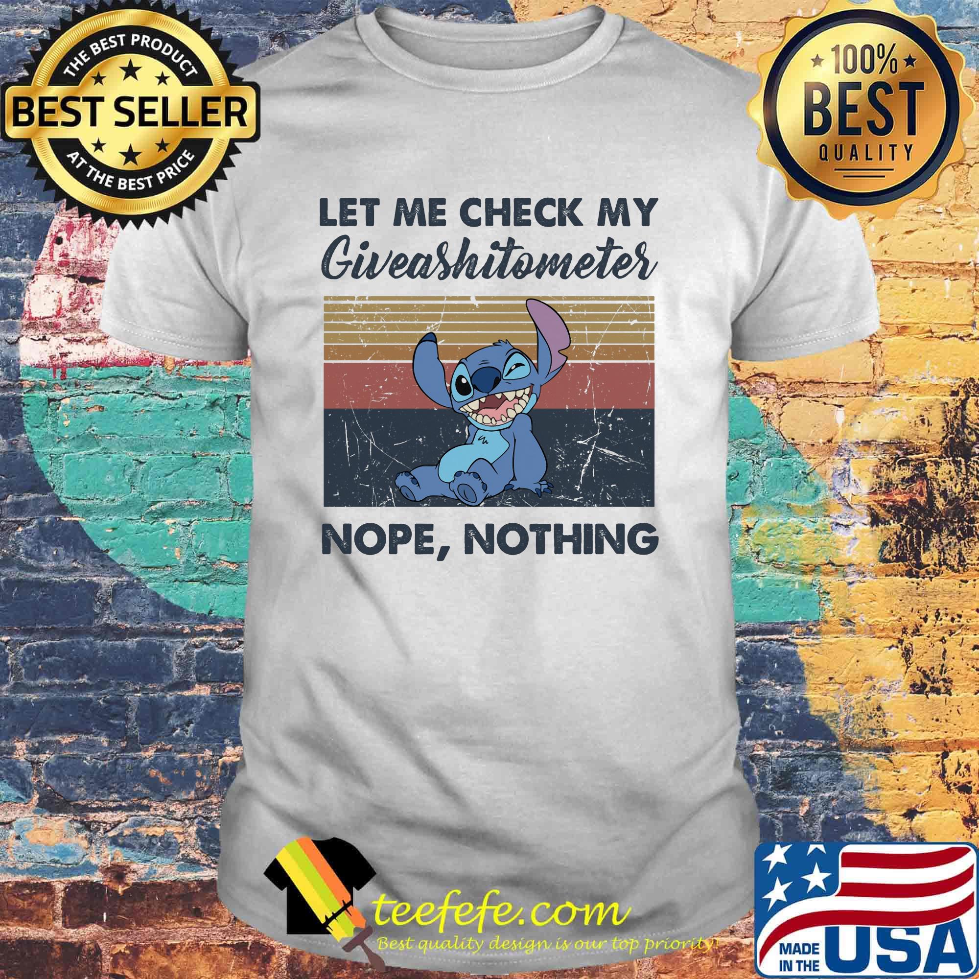 Stitch let me check my giveashitometer nope nothing vintage retro shirt