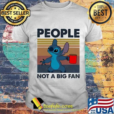 Stitch people not a big fan vintage retro shirt