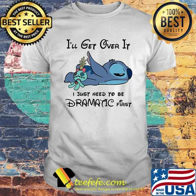 Stitch sleeping i'll get over it i just need to be dramatic first shirt