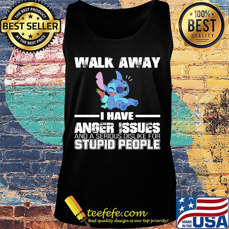 Stitch walk away i have anger issues and a serious dislike for stupid people s Tank top Stitch walk away i have anger issues and a serious dislike for stupid people s Tank top