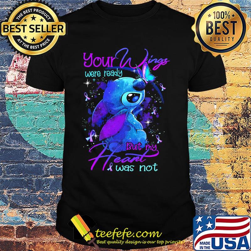 Stitch your wings were ready but my heart was not butterflies cancer awareness shirt