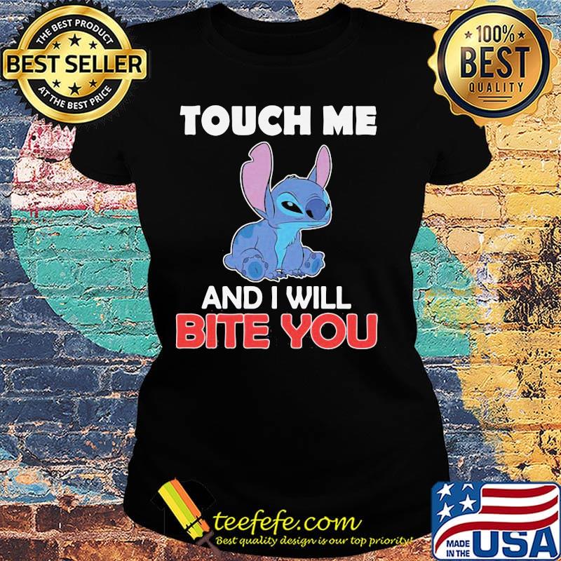 Stitchs touch me and i will bite you s Ladies tee Stitchs touch me and i will bite you s Ladies tee