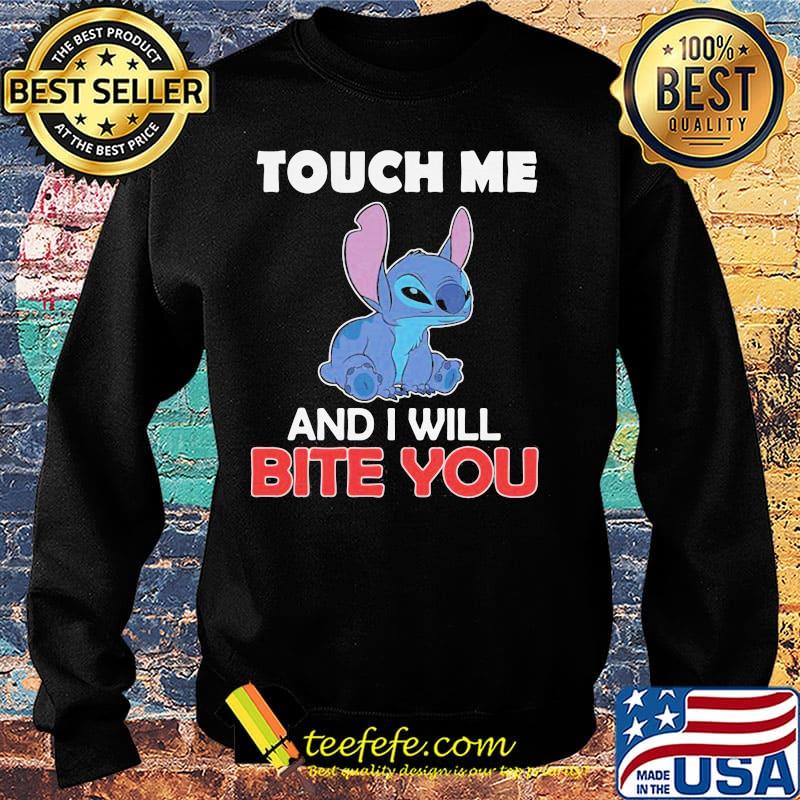 Stitchs touch me and i will bite you s Sweater Stitchs touch me and i will bite you s Sweater