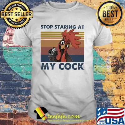 Stop staring at my cock vintage retro shirt