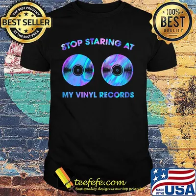Stop staring at my vinyl records CD shirt