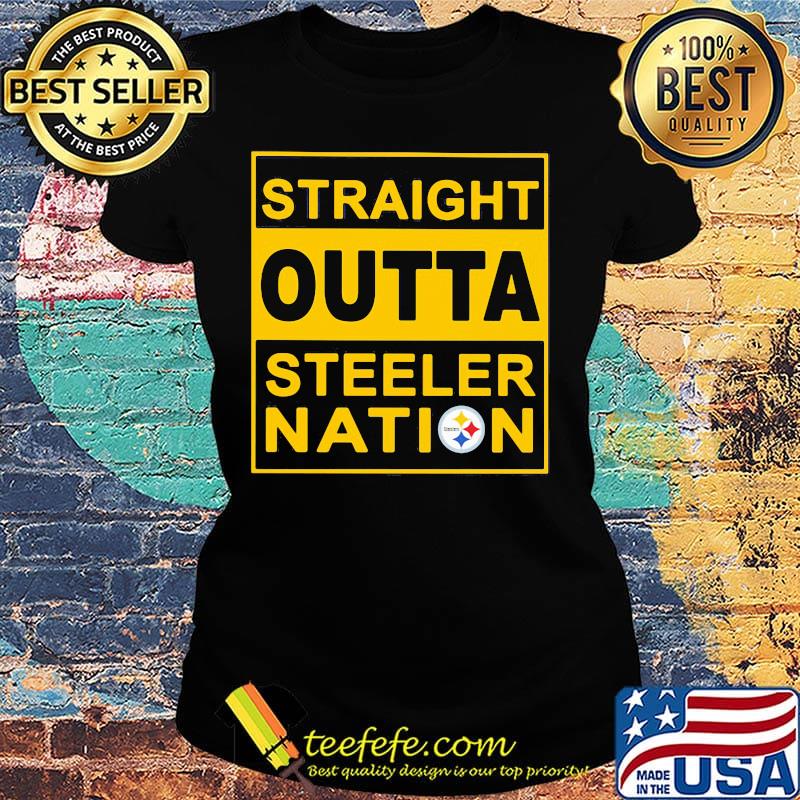 Straight outta steeler nation s Ladies tee Straight outta steeler nation s Ladies tee