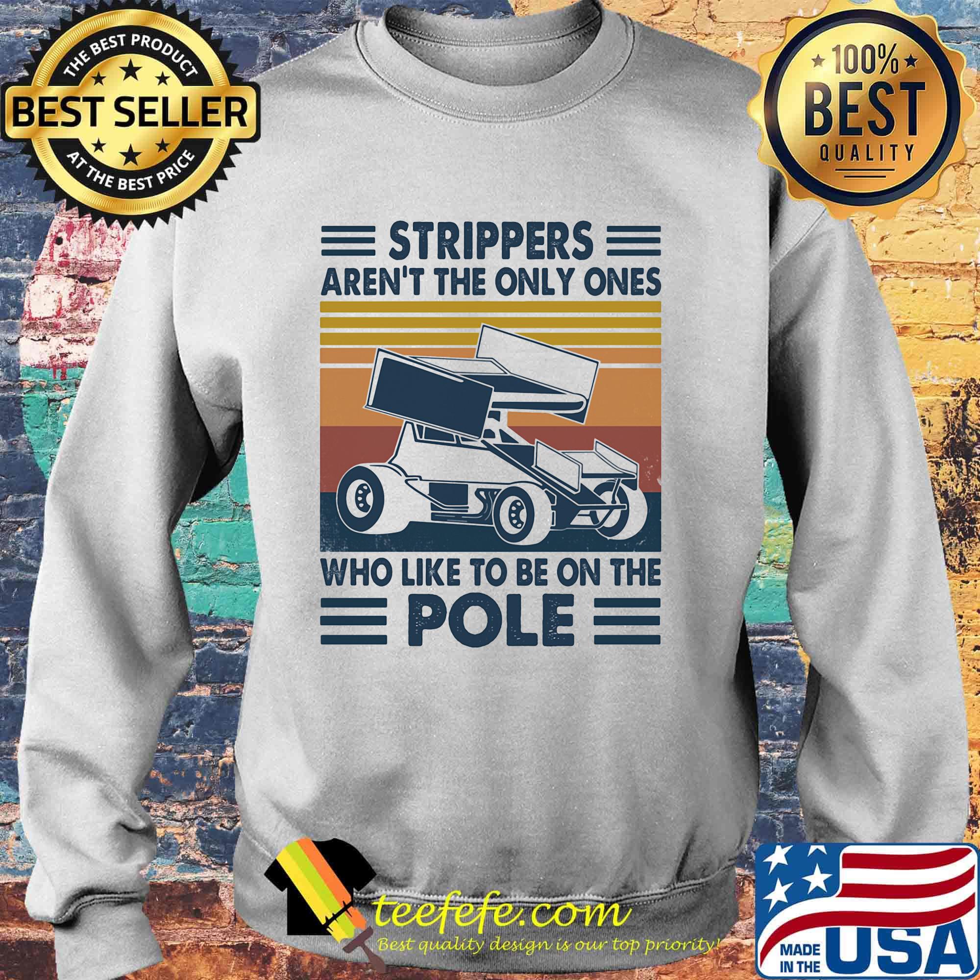 Strippers aren't the only ones who like to be on the pole vintage retro s Sweater Strippers aren't the only ones who like to be on the pole vintage retro s Sweater