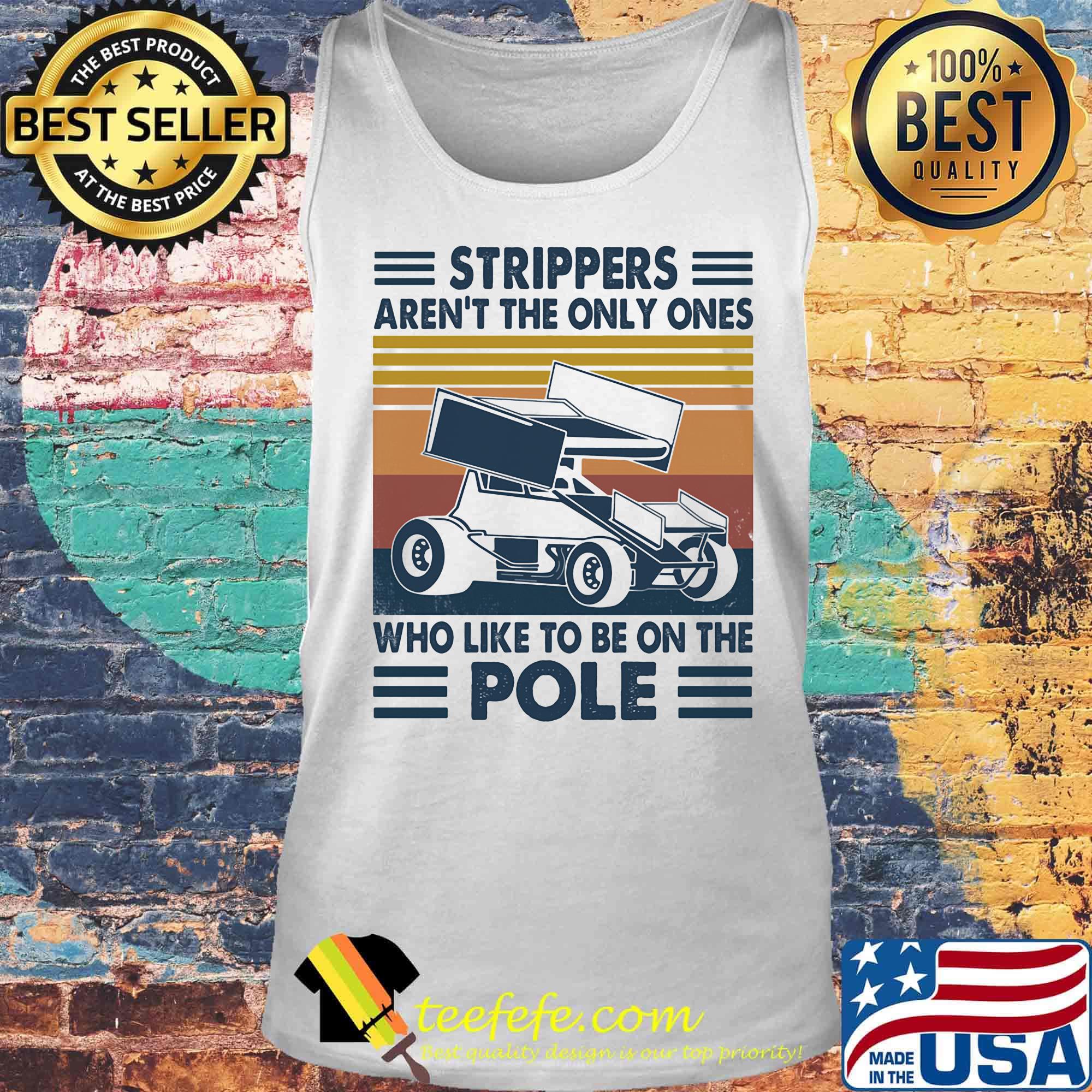 Strippers aren't the only ones who like to be on the pole vintage retro s Tank top Strippers aren't the only ones who like to be on the pole vintage retro s Tank top