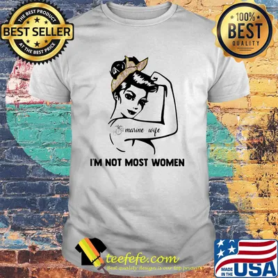 Strong tattoos marine wife I'm not most women shirt