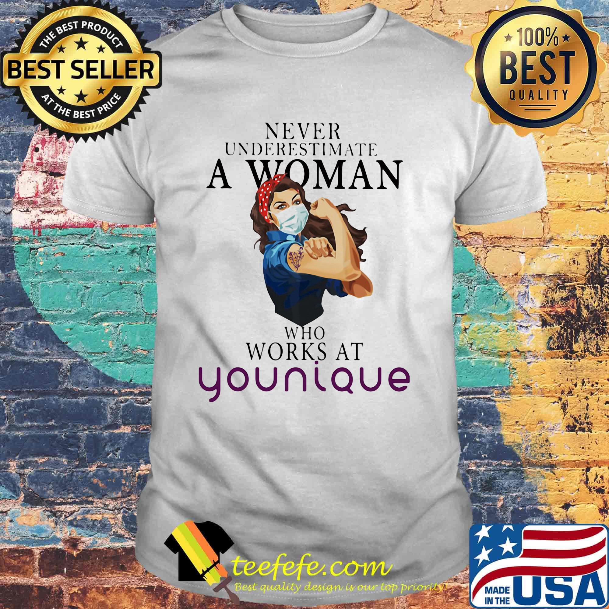 Strong woman mask never underestimate a woman who works at younique shirt Strong woman mask never underestimate a woman who works at younique shirt