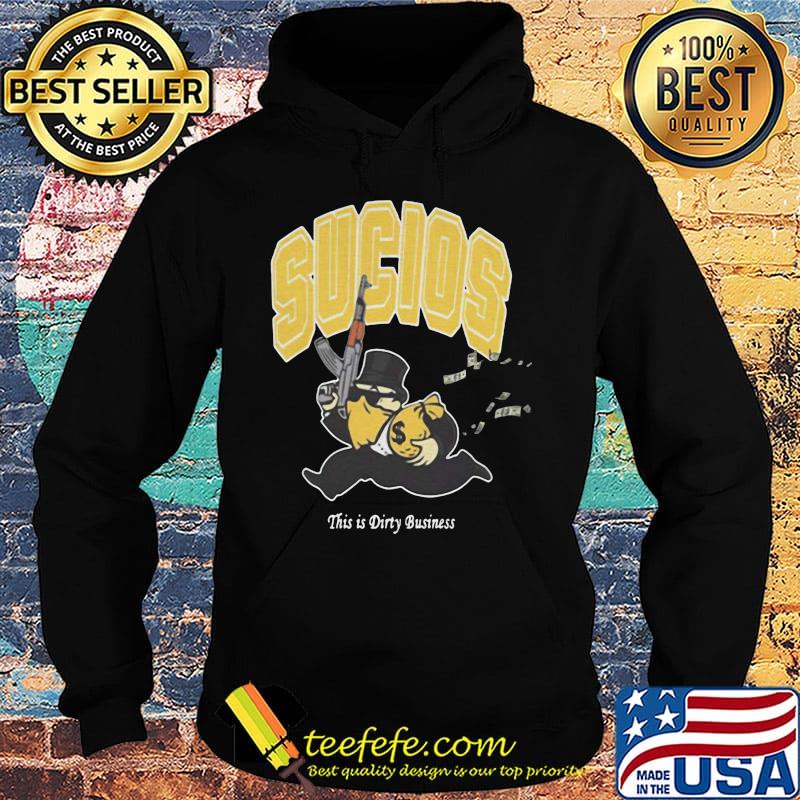 Sucios this is dirty business s Hoodie Sucios this is dirty business s Hoodie