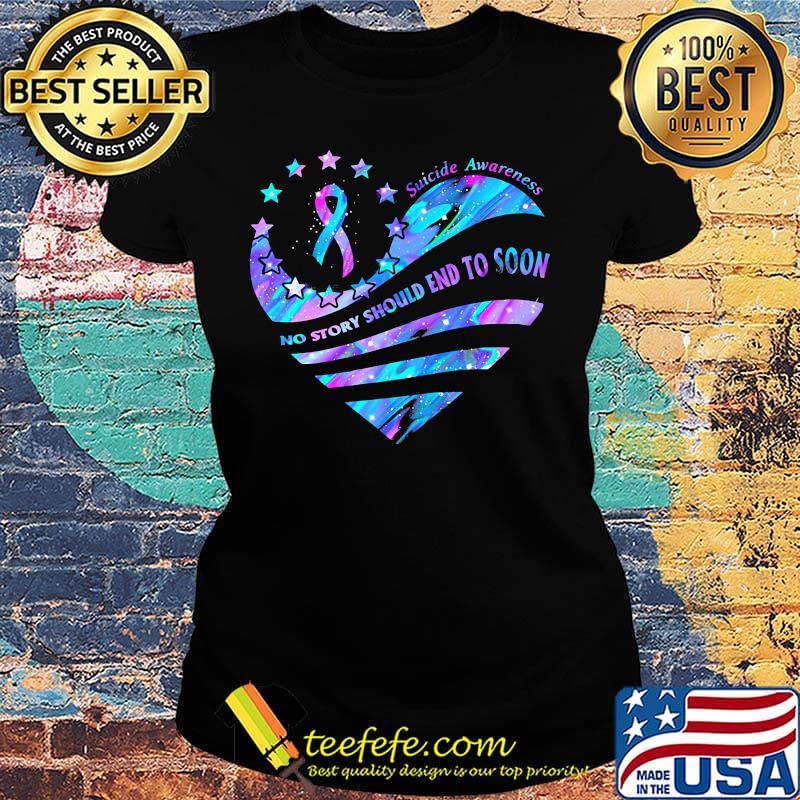 Suicide awarenes no story should end to soon Breast cancer heart s Ladies tee Suicide awarenes no story should end to soon Breast cancer heart s Ladies tee