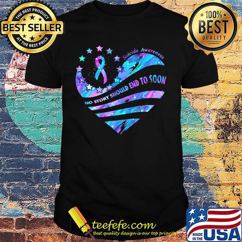 Suicide awarenes no story should end to soon Breast cancer heart shirt