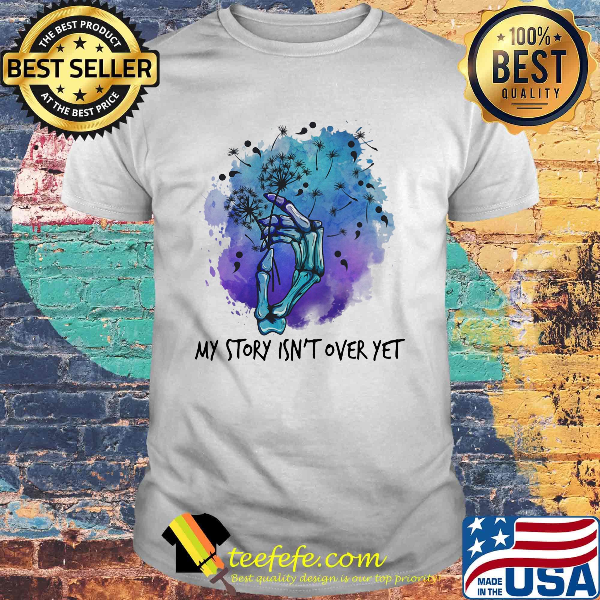 Suicide My story isn't over yet shirt