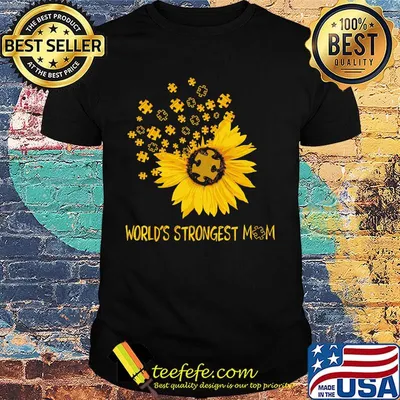 Sunflower austim world's strongest mom shirt