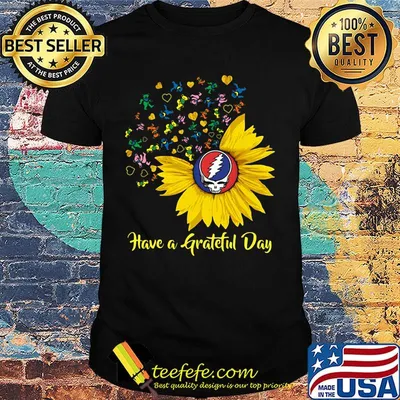 Sunflowers bear have a grateful day shirt