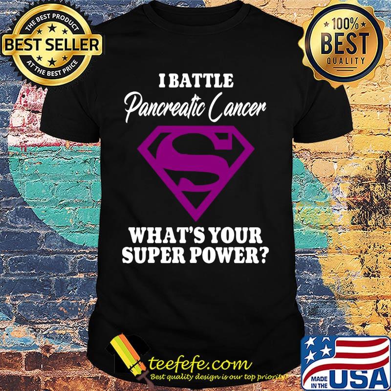 Superman i battle pancreatic cancer what's your superpower shirt