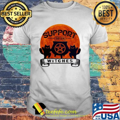 Support your local witches sunset shirt