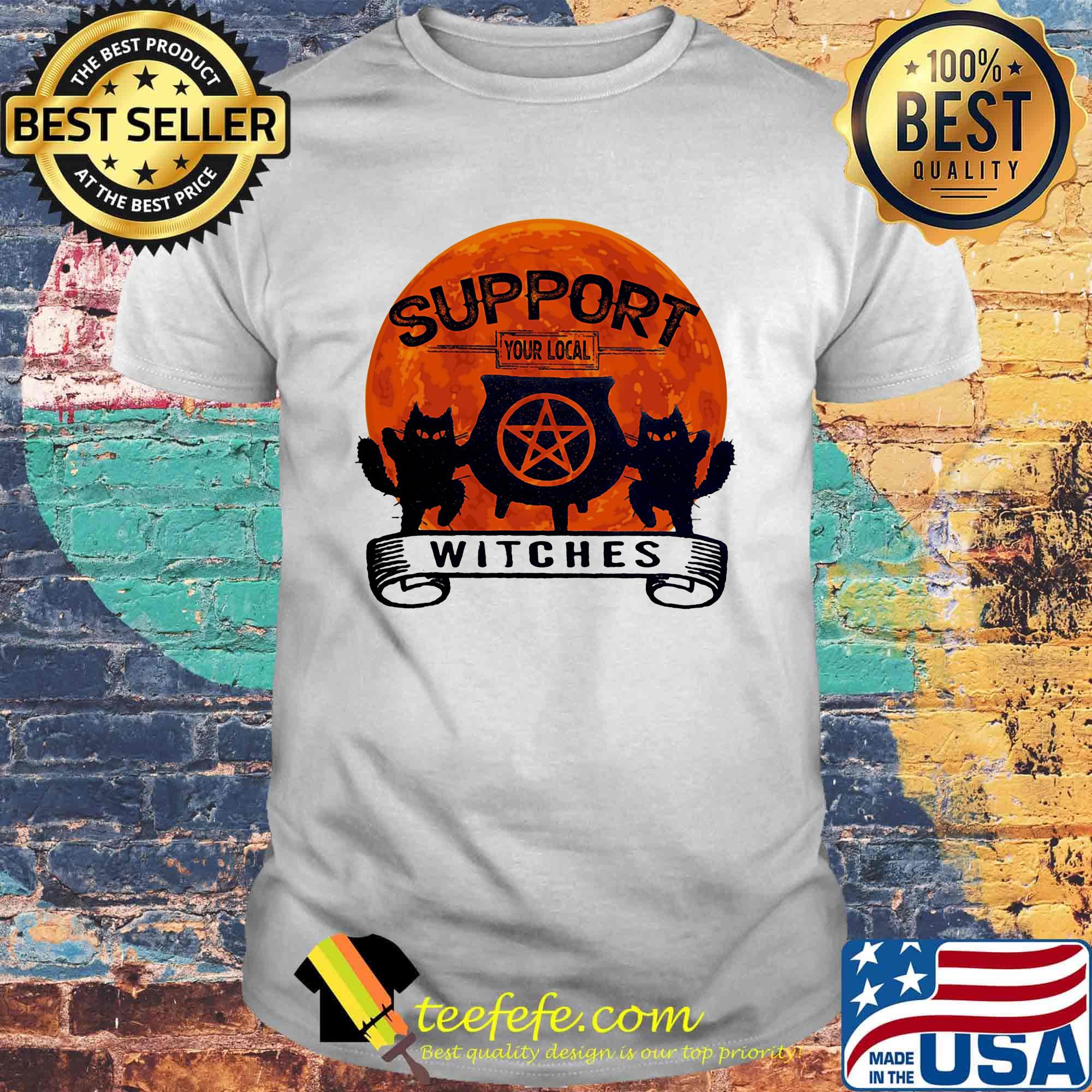 Support your local witches sunset shirt Support your local witches sunset shirt