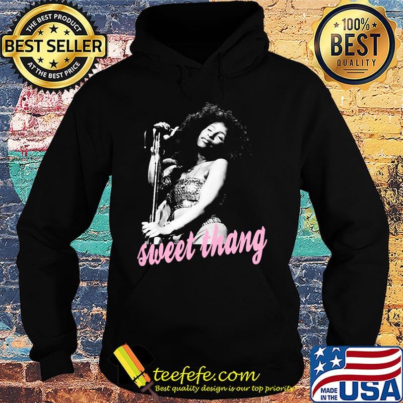 Sweet thang chaka khan s Hoodie Sweet thang chaka khan s Hoodie