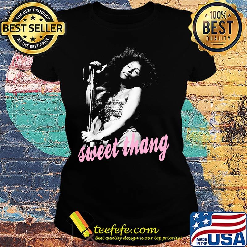 Sweet thang chaka khan s Ladies tee Sweet thang chaka khan s Ladies tee