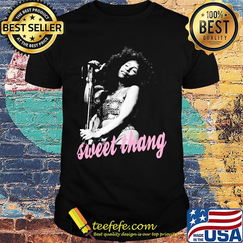 Sweet thang chaka khan shirt Sweet thang chaka khan shirt