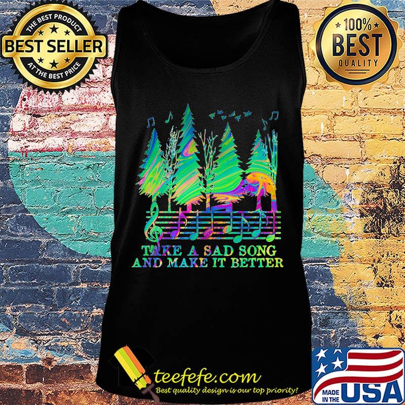 Take a sad song and make it better music s Tank top Take a sad song and make it better music s Tank top