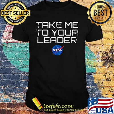 Take me to your leader nasa shirt