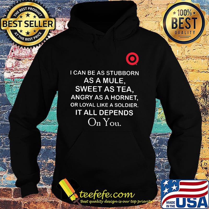 Target I can be as stubborn as a mule sweet as tea s Hoodie Target I can be as stubborn as a mule sweet as tea s Hoodie