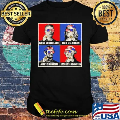 Teddy Boozedevelt Ben Drankin Ben Drankin George Sloshington American Flag Independence Day Red Blue Shirt