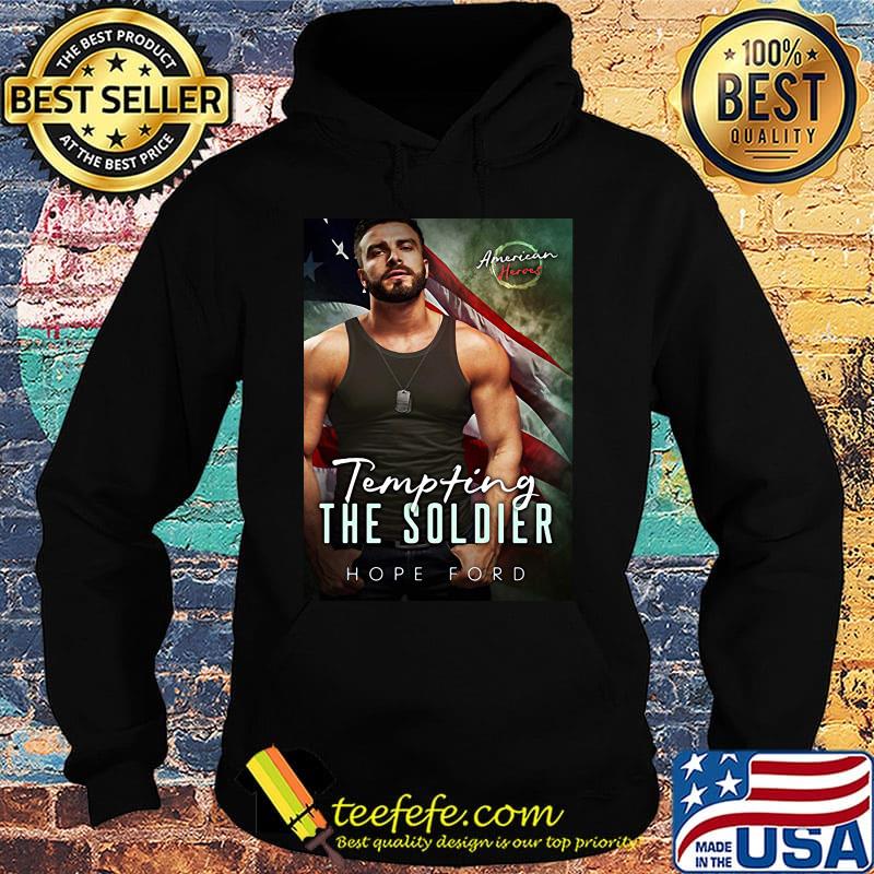 Tempting the soldier hope ford american heroes s Hoodie Tempting the soldier hope ford american heroes s Hoodie