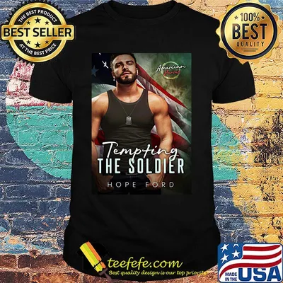 Tempting the soldier hope ford american heroes shirt