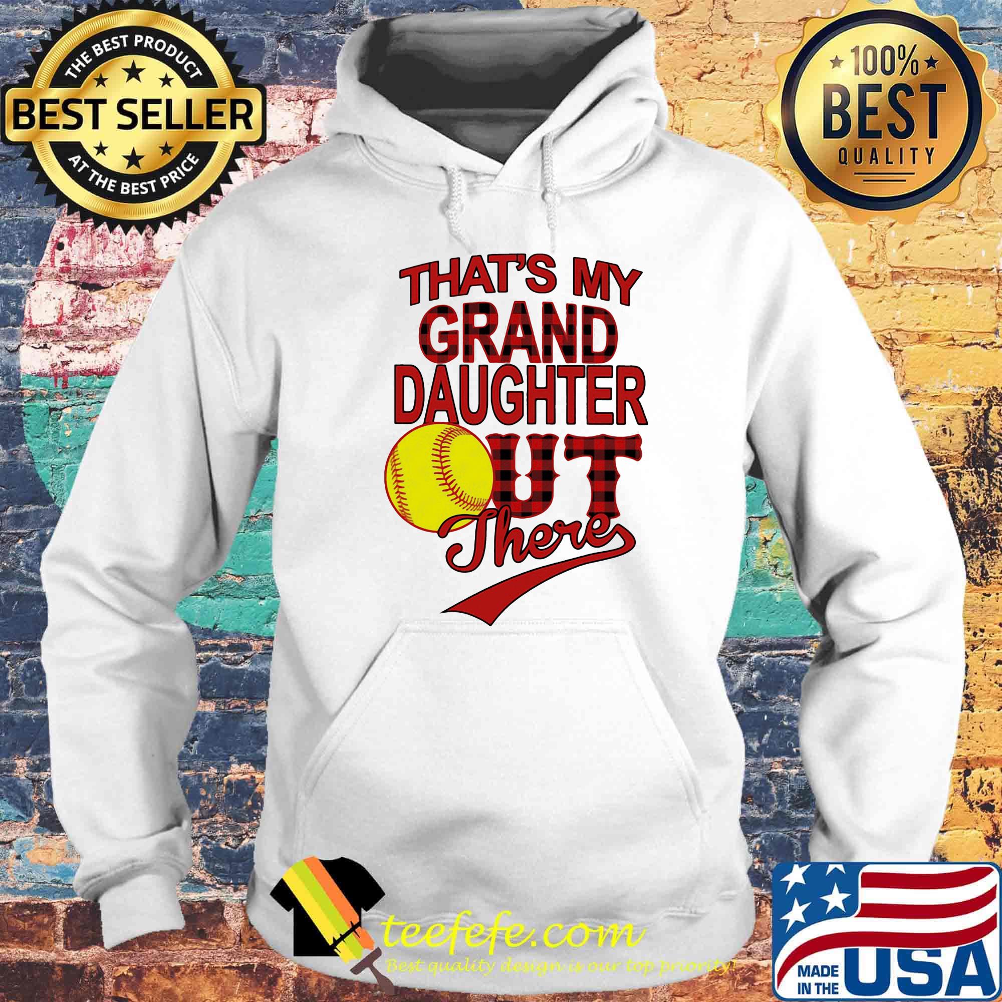 That's my granddaughter out there softball s Hoodie That's my granddaughter out there softball s Hoodie