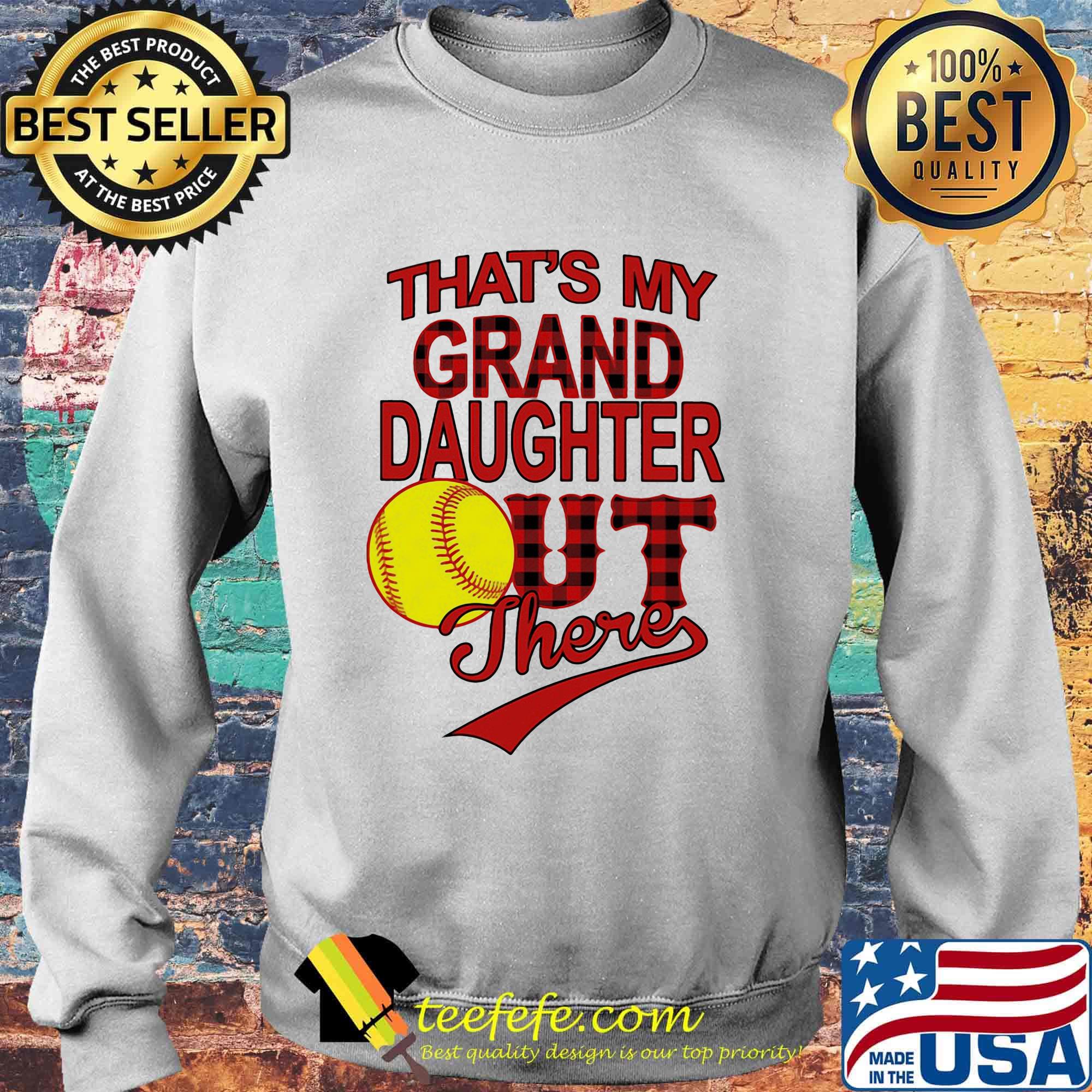That's my granddaughter out there softball s Sweater That's my granddaughter out there softball s Sweater