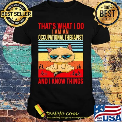 That's what i do i am an occupational therapist and i know things vintage retro shirt