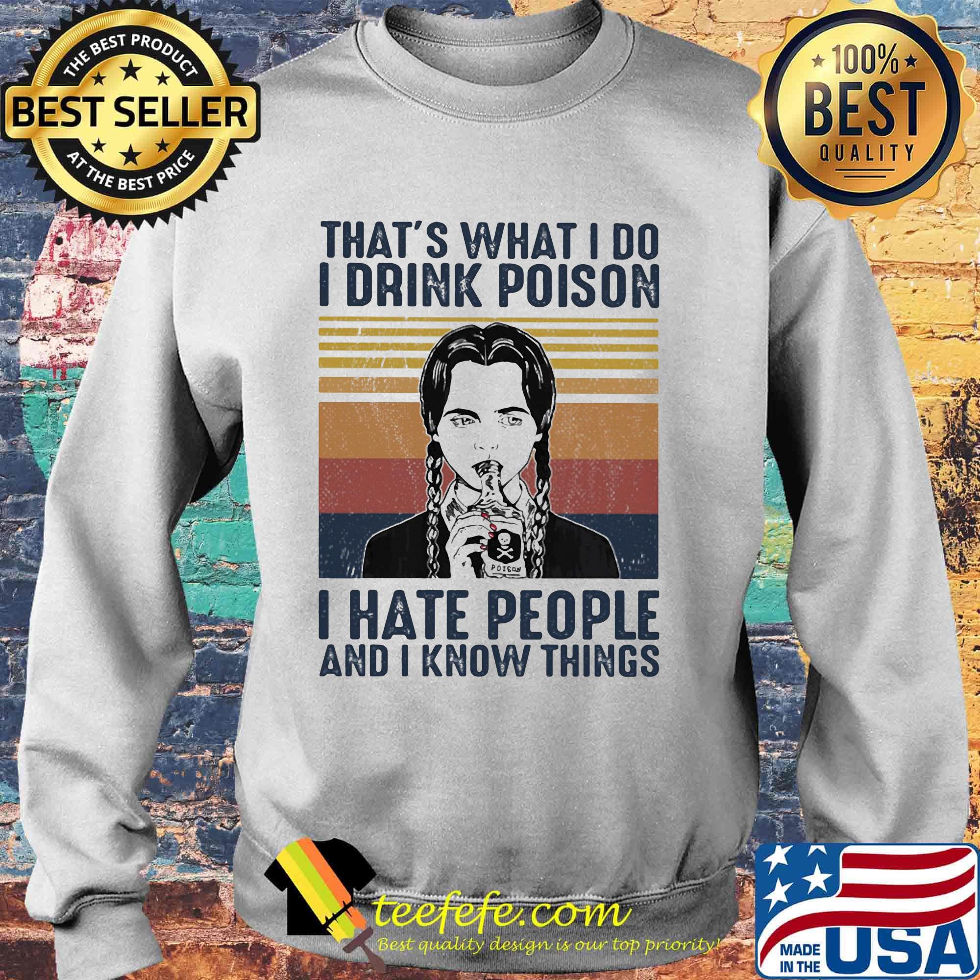 that's what I do I drink poison i hate people and i know things vintage retro s Sweater that's what I do I drink poison i hate people and i know things vintage retro s Sweater