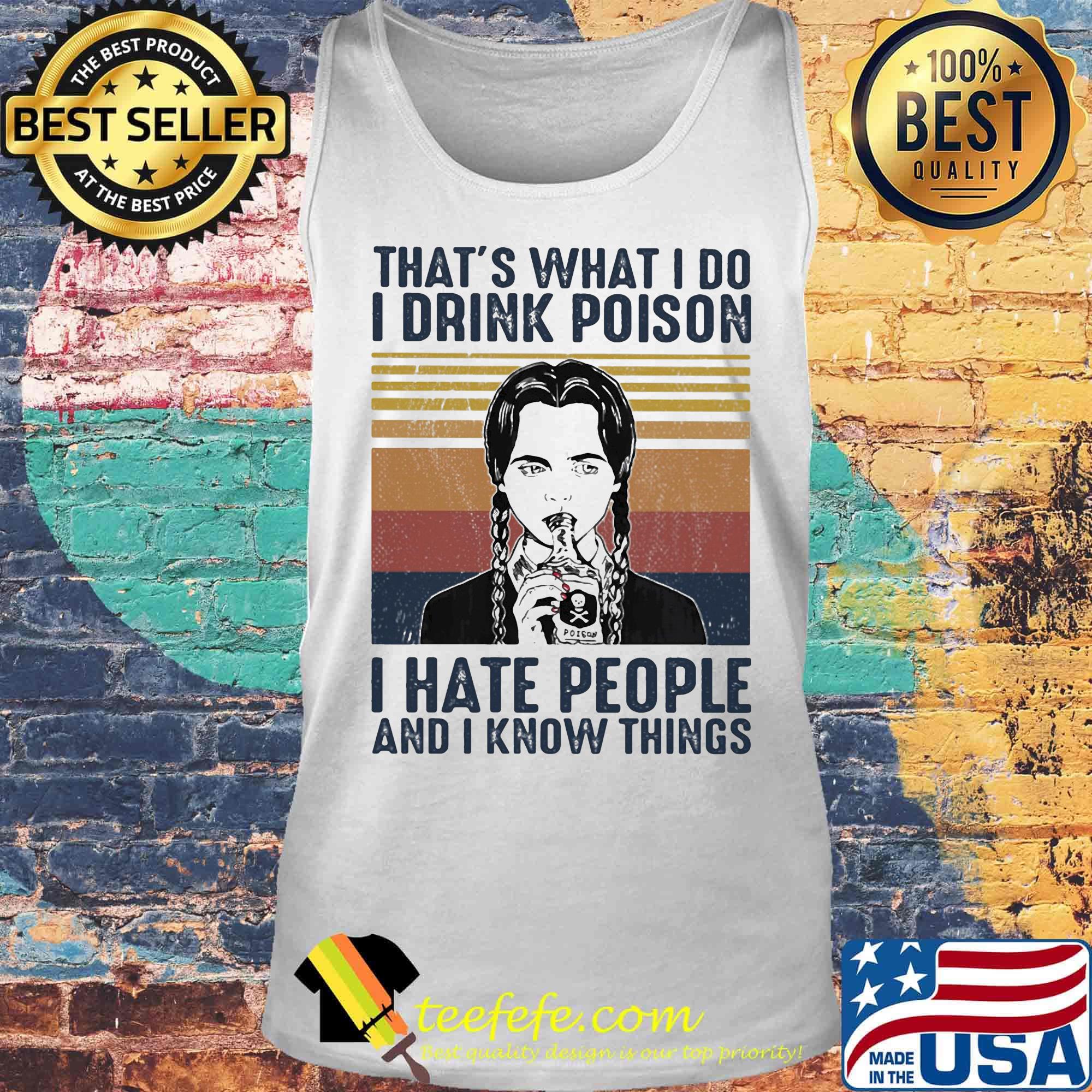 that's what I do I drink poison i hate people and i know things vintage retro s Tank top that's what I do I drink poison i hate people and i know things vintage retro s Tank top