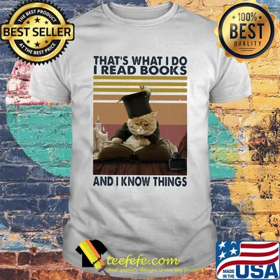 That's what I do I read books and I know things vintage retro shirt