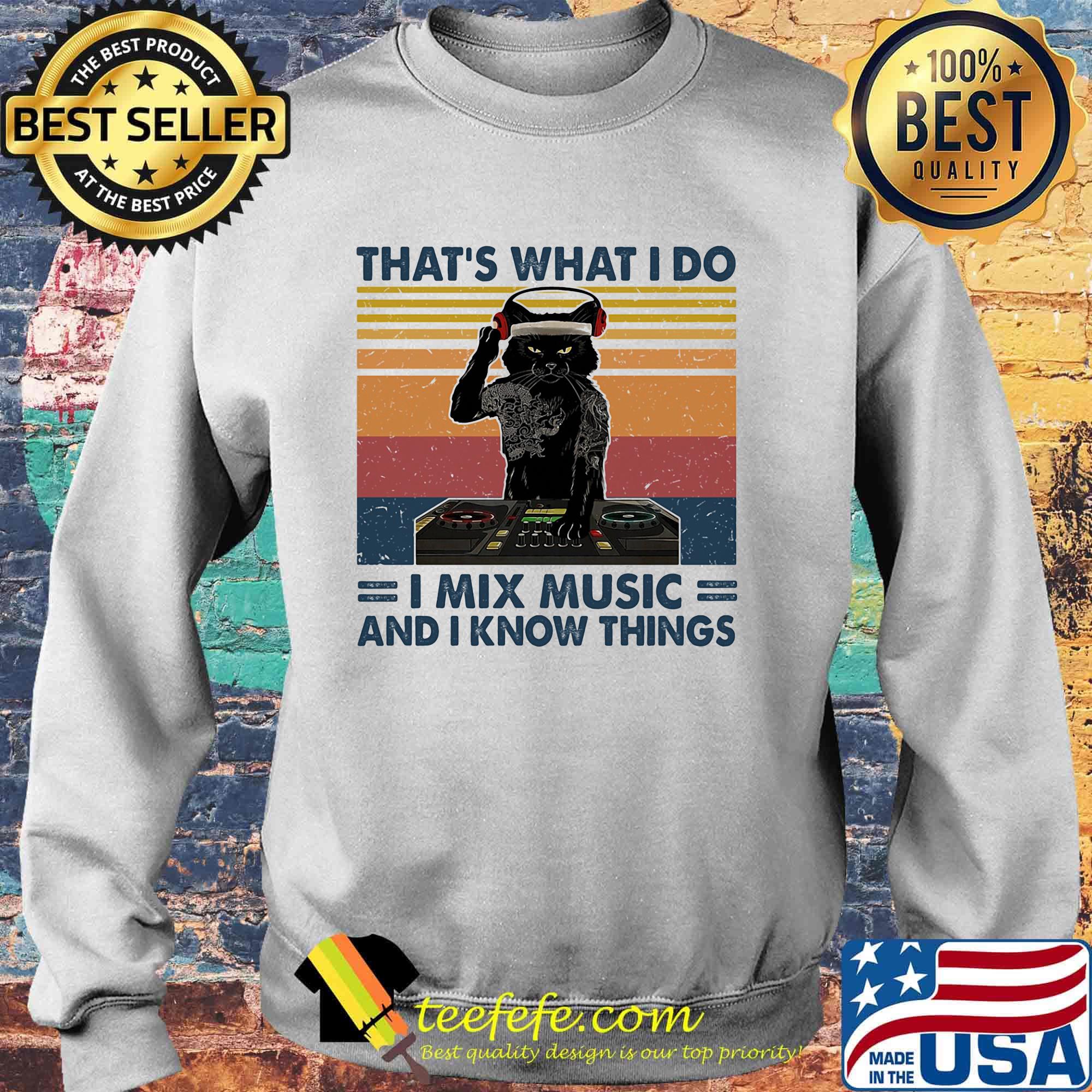 Thats What I Do I Mix Music And I Know Things Dog Vintage Retro Shirt Sweater Thats What I Do I Mix Music And I Know Things Dog Vintage Retro Shirt Sweater