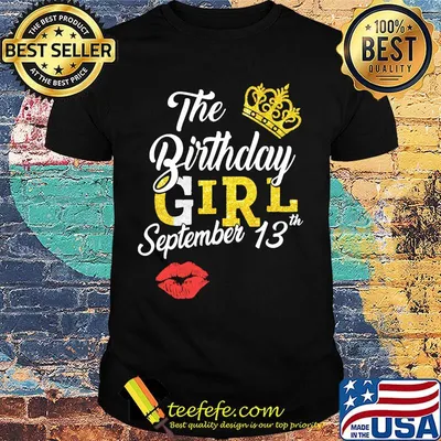 The Birthday Girl Septemeber 13th Lips Crown Shirt