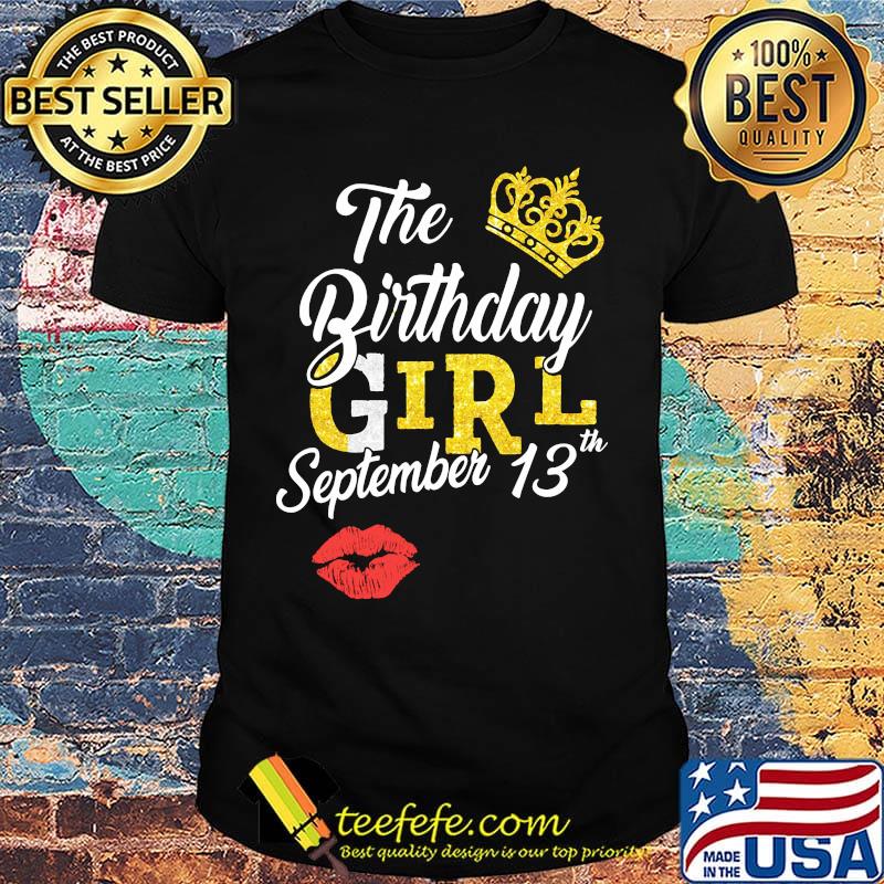 The Birthday Girl Septemeber 13th Lips Crown Shirt