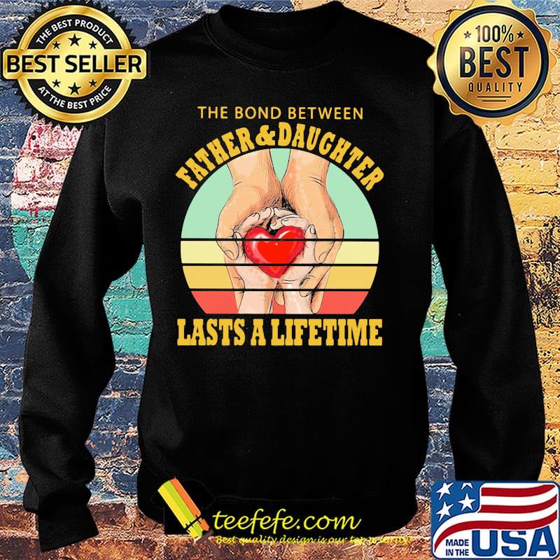The Bord Between Farther And Daughtrer Lasts A Lifetime Heart Hand Vintage Retro Shirt Sweater The Bord Between Farther And Daughtrer Lasts A Lifetime Heart Hand Vintage Retro Shirt Sweater